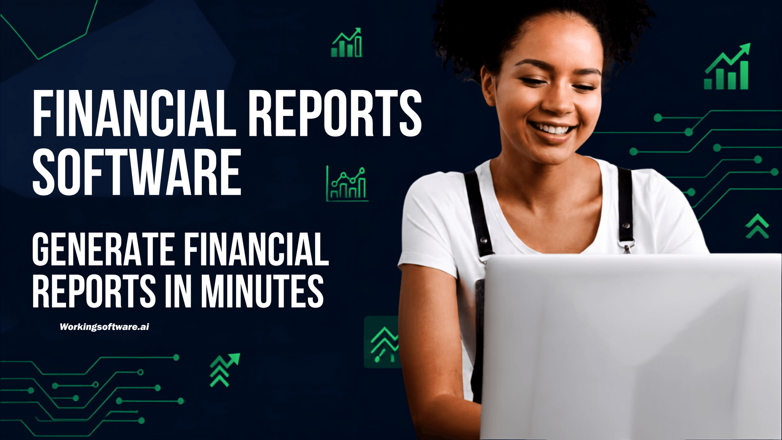 Graphic reading "Financial reports software — generate financial reports in minutes" beside a person working on a laptop